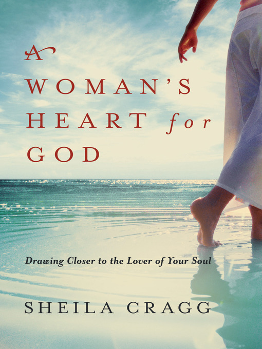 Title details for A Woman's Heart for God by Sheila Cragg - Available